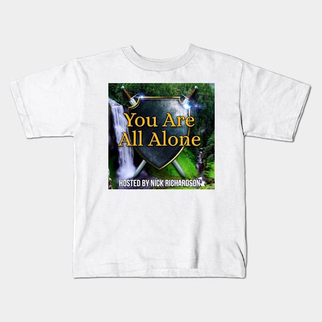 You Are All Alone Kids T-Shirt by Nickrich30